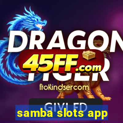 samba slots app